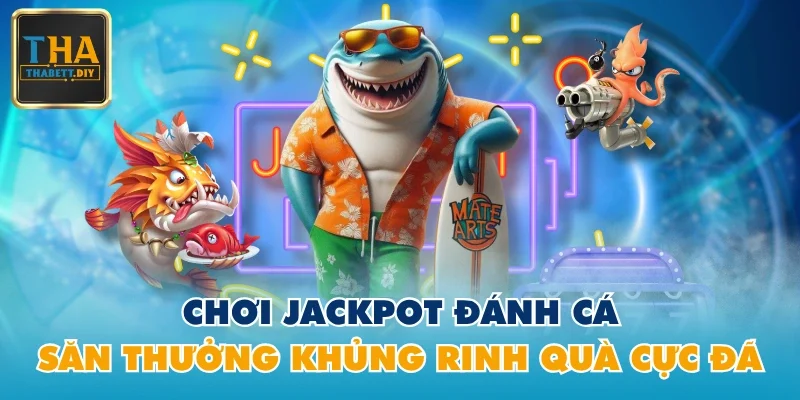 Jackpot Đánh Cá
